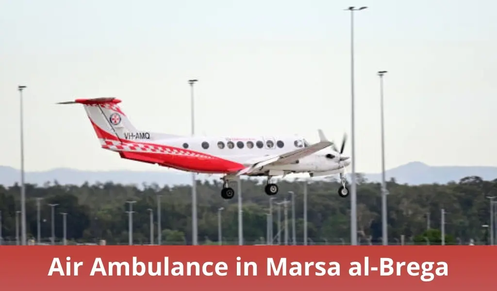 Air Ambulance in Marsa al-Brega 2 Air Ambulance in Marsa al-Brega Air Ambulance in Marsa al-Brega
